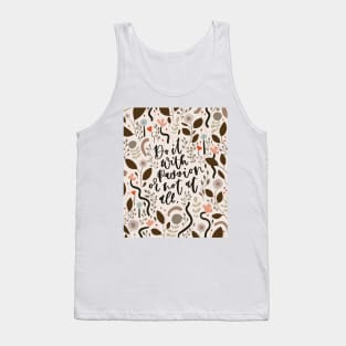 Do it with passion or not at all Tank Top